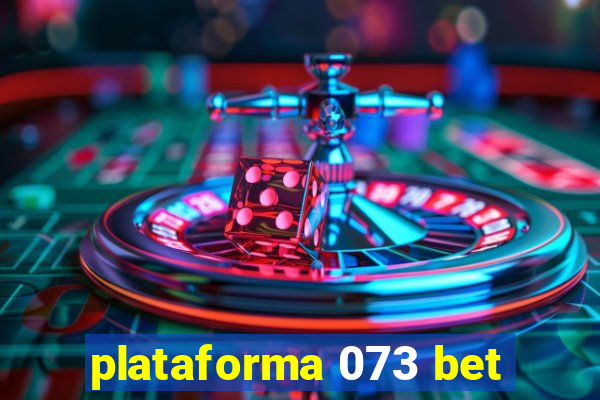 plataforma 073 bet